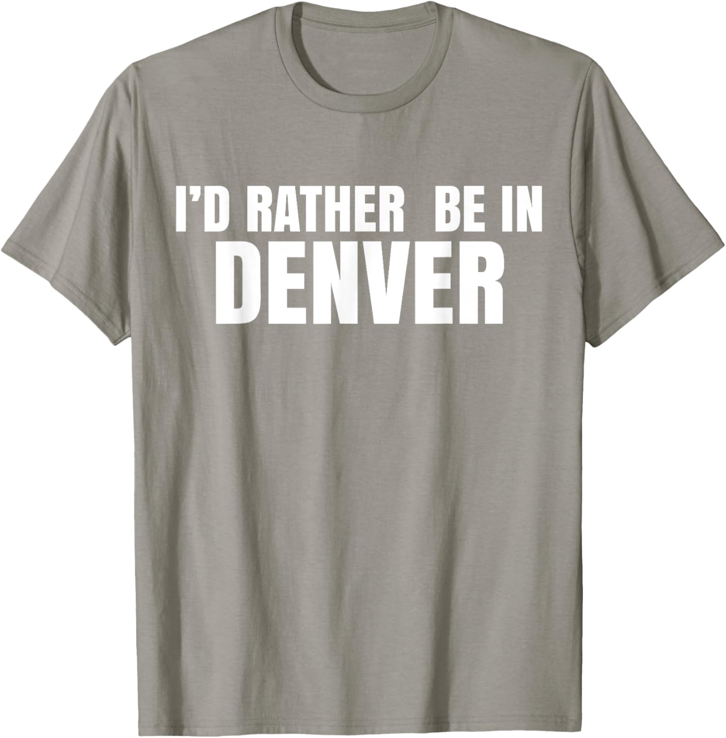 I'd Rather Be in Denver T-Shirt for Comfortable Everyday Wear - 6