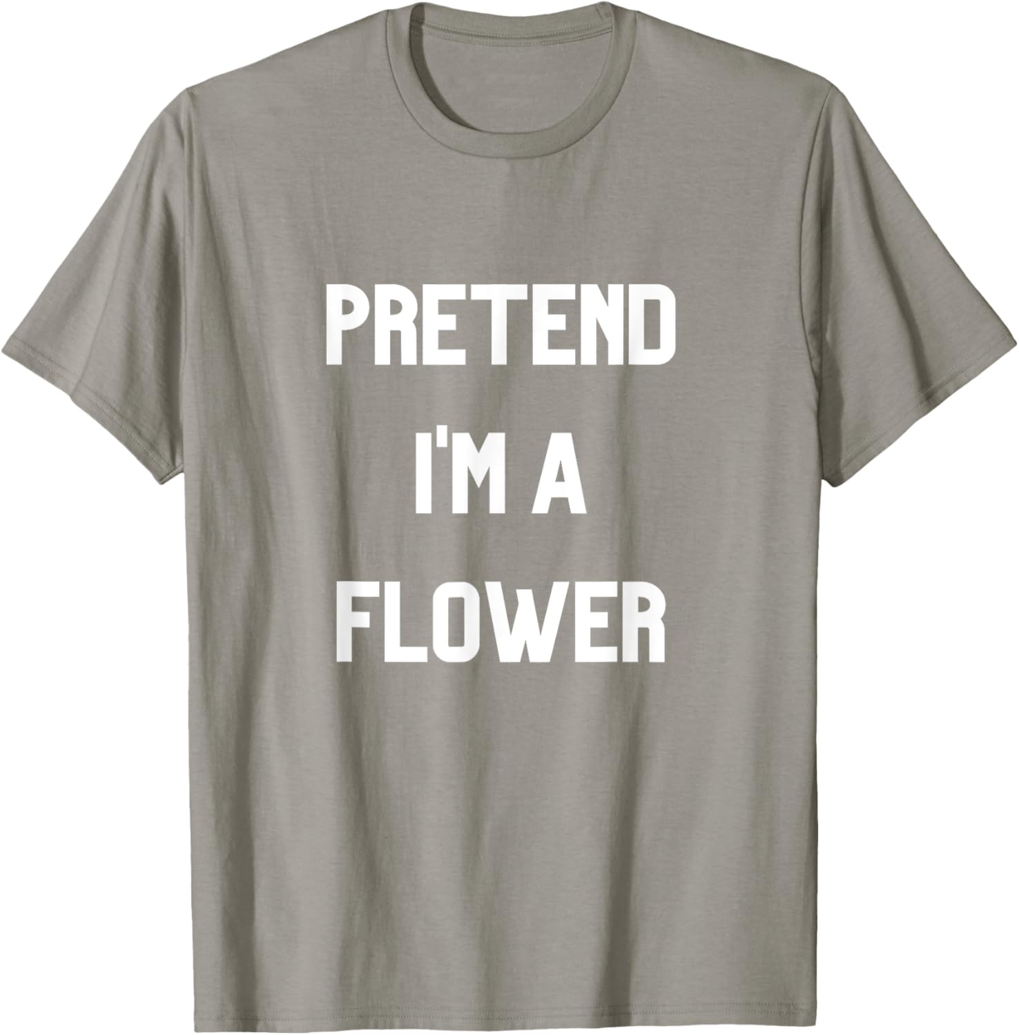 Pretend I'm a Flower T-Shirt Fun Floral Design for Nature Lovers - 4
