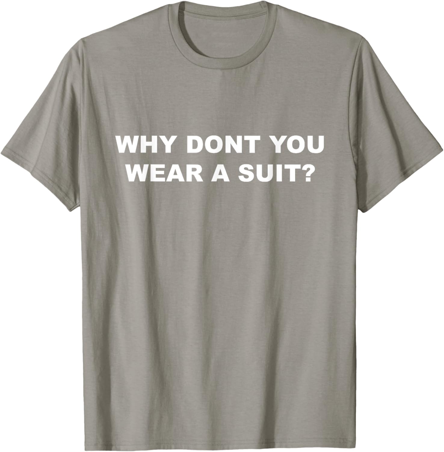 Why Don’t You Wear a Suit T-Shirt – Casual Fun for Every Occasion - 7