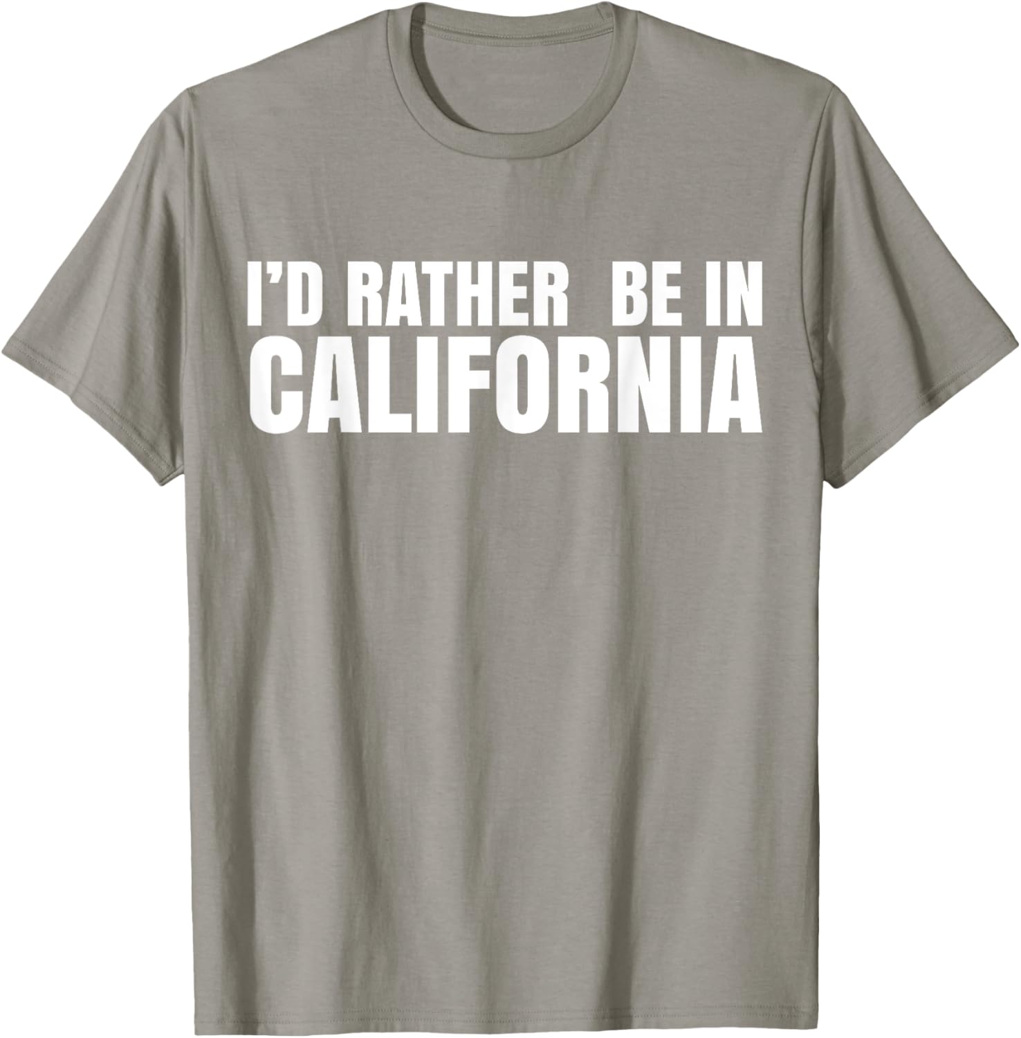 I'd Rather Be in California T-Shirt for Casual Style Lovers - 8