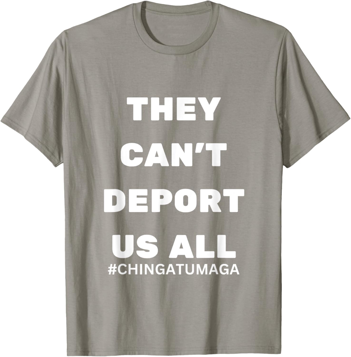 They Can't Deport Us All Chinga Tu MAGA T-Shirt for Bold Statement Style - 22