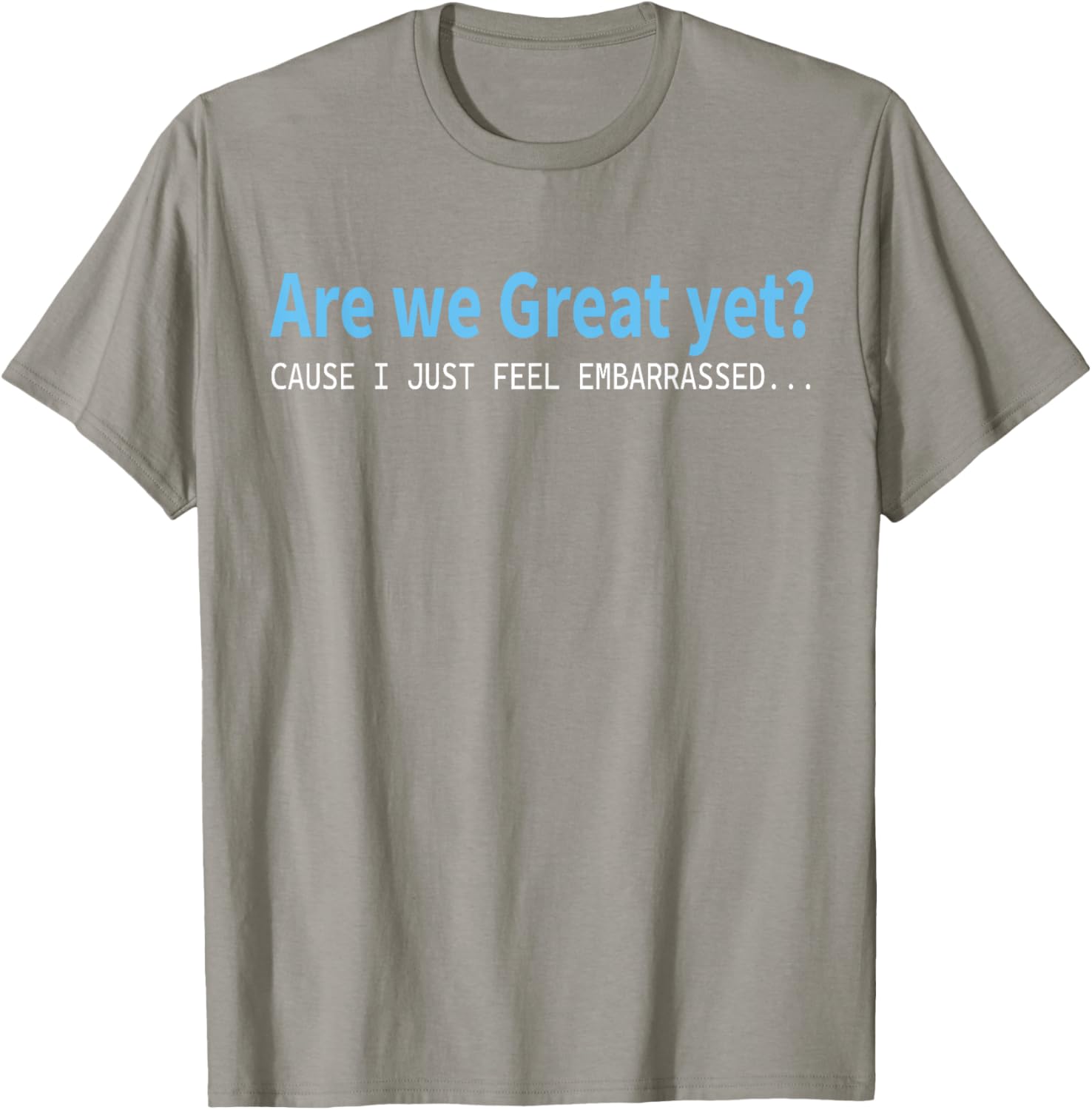 Funny Are We Great Yet Embarrassed T-Shirt for Casual Wear - 2