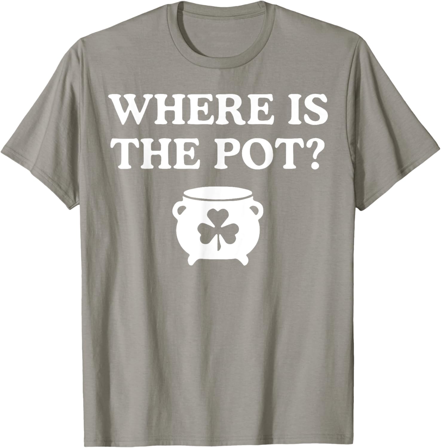 Where is the Pot St. Patrick's Day T-Shirt for Fun Holiday Celebrations - 4
