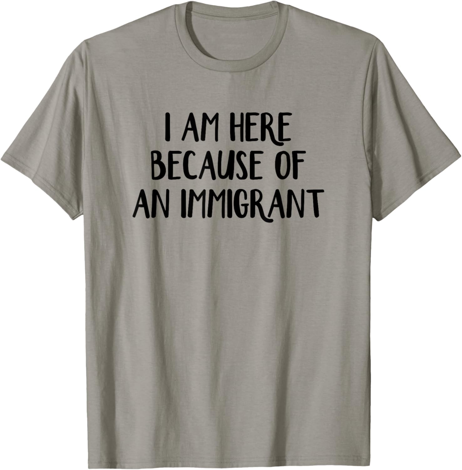 I Am Here Because Of An Immigrant T-Shirt for Proud Supporters - 21