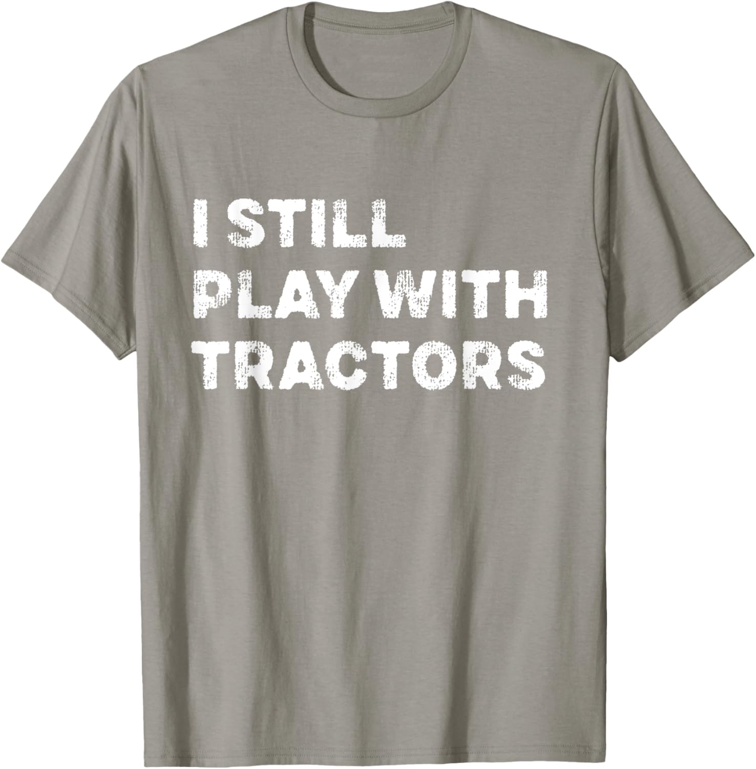 I Still Play With Tractors T-Shirt Fun Tractor Lover Gift for Kids - 17