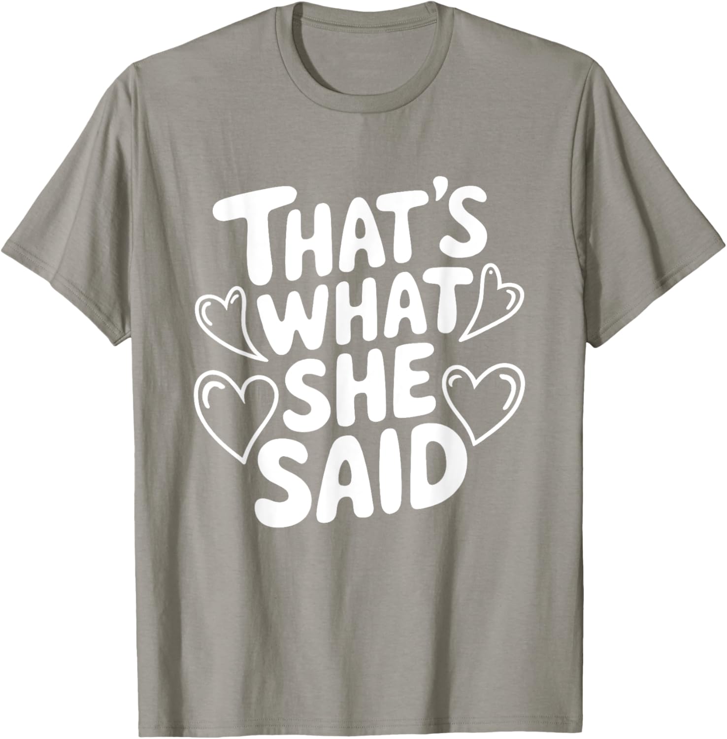 That's What She Said T-Shirt for Women - Fun Graphic Tee for Everyday Wear - 21