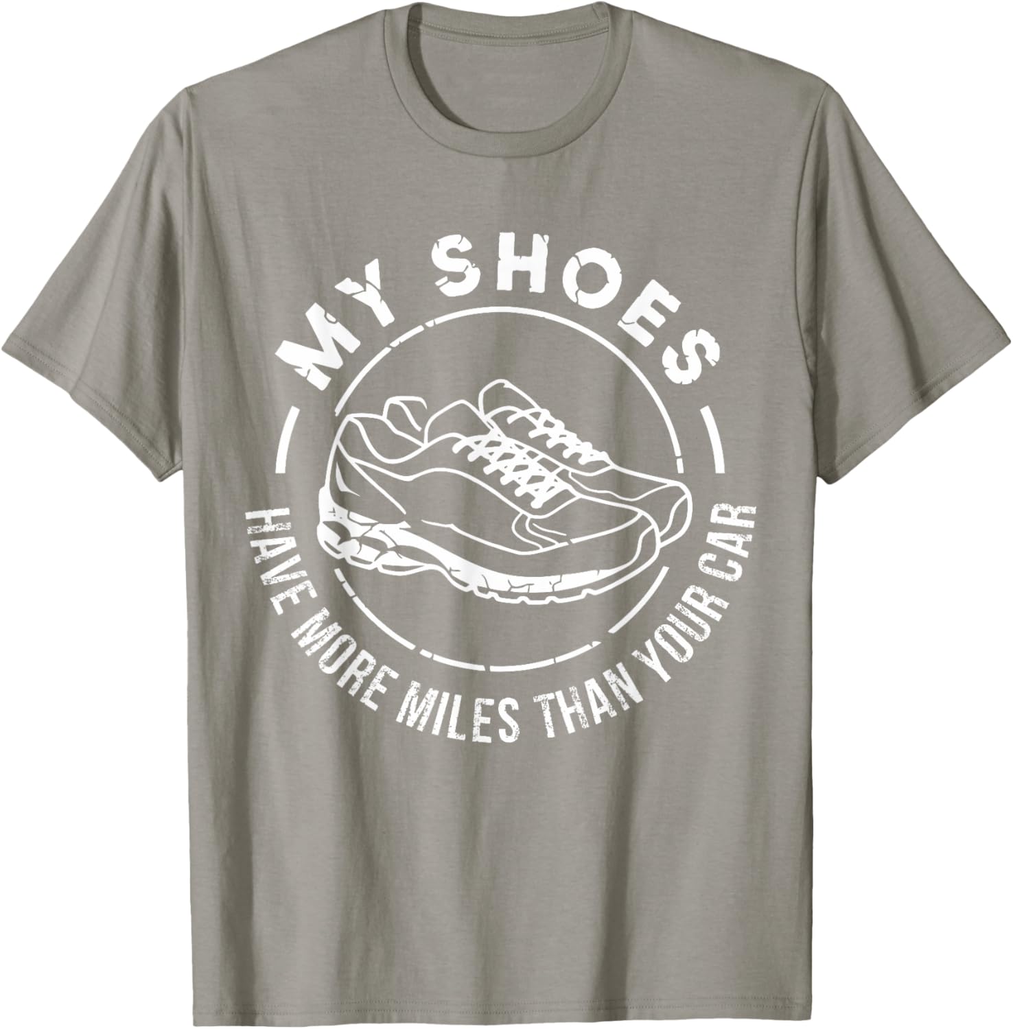 My Shoes Have More Miles Than Your Car Marathon T-Shirt for Runners - 16