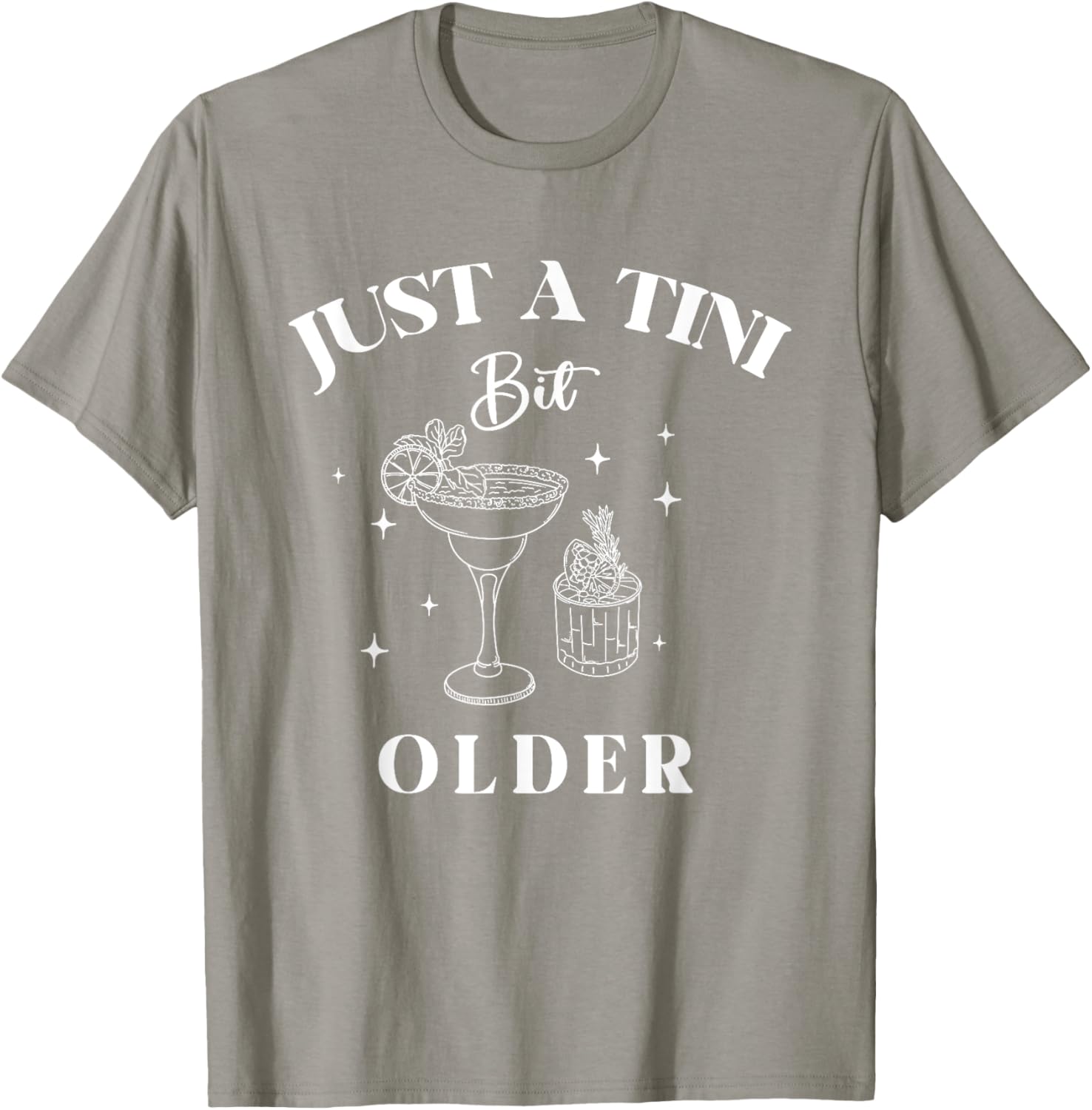 Funny Just A Tini Bit Older Birthday Quote T-Shirt for Celebrations - 12