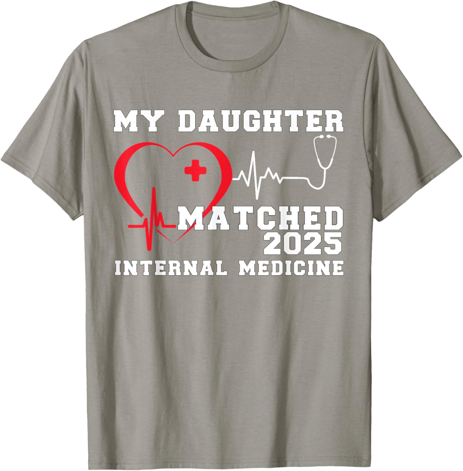 My Daughter Matched Internal Medicine Match Day 2025 T-Shirt Gift - 12