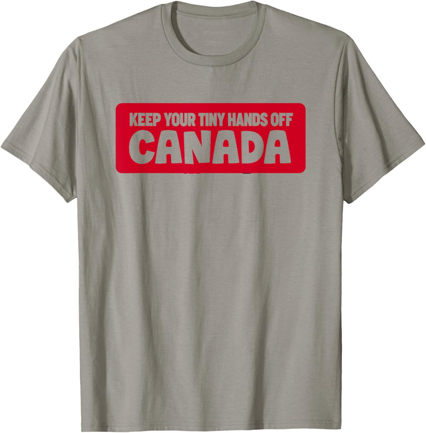 Funny Keep Your Tiny Hands Off Canada T-Shirt for Proud Canadians - 27