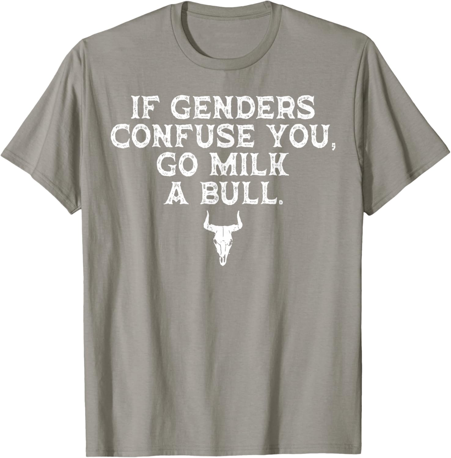 Funny If Genders Confuse You Go Milk A Bull T-Shirt for Men and Women - 12