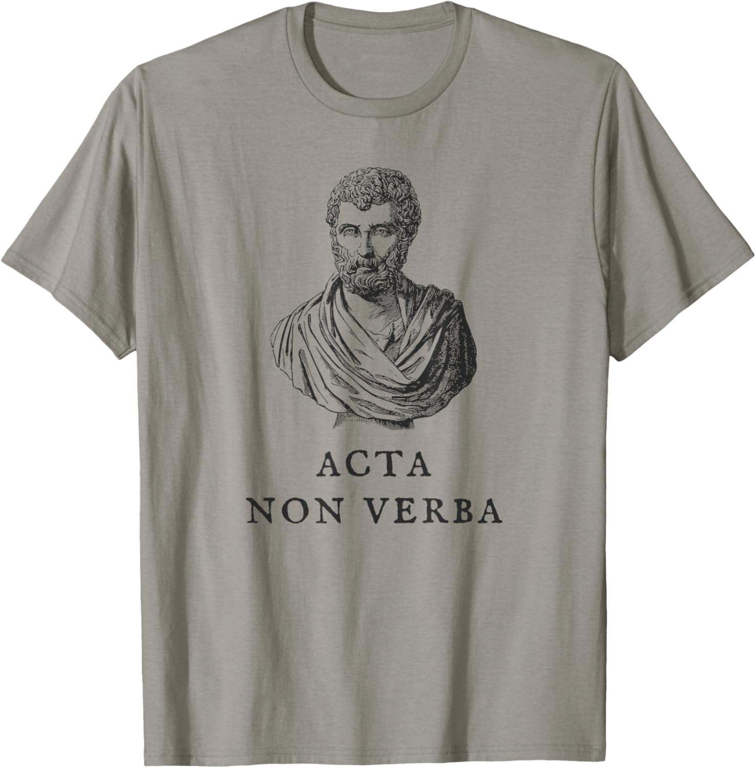 Acta Non Verba Motivational Quote T-Shirt for Men and Women - 10