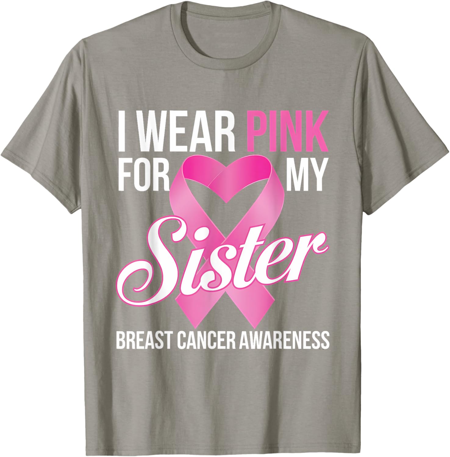 Pink Breast Cancer Awareness T-Shirt I Wear Pink for My Sister - 12