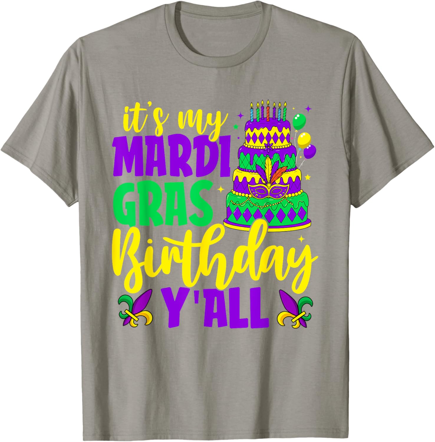 Mardi Gras Birthday It's My Mardi Gras Birthday Y'all T-Shirt Fun Gift - 27