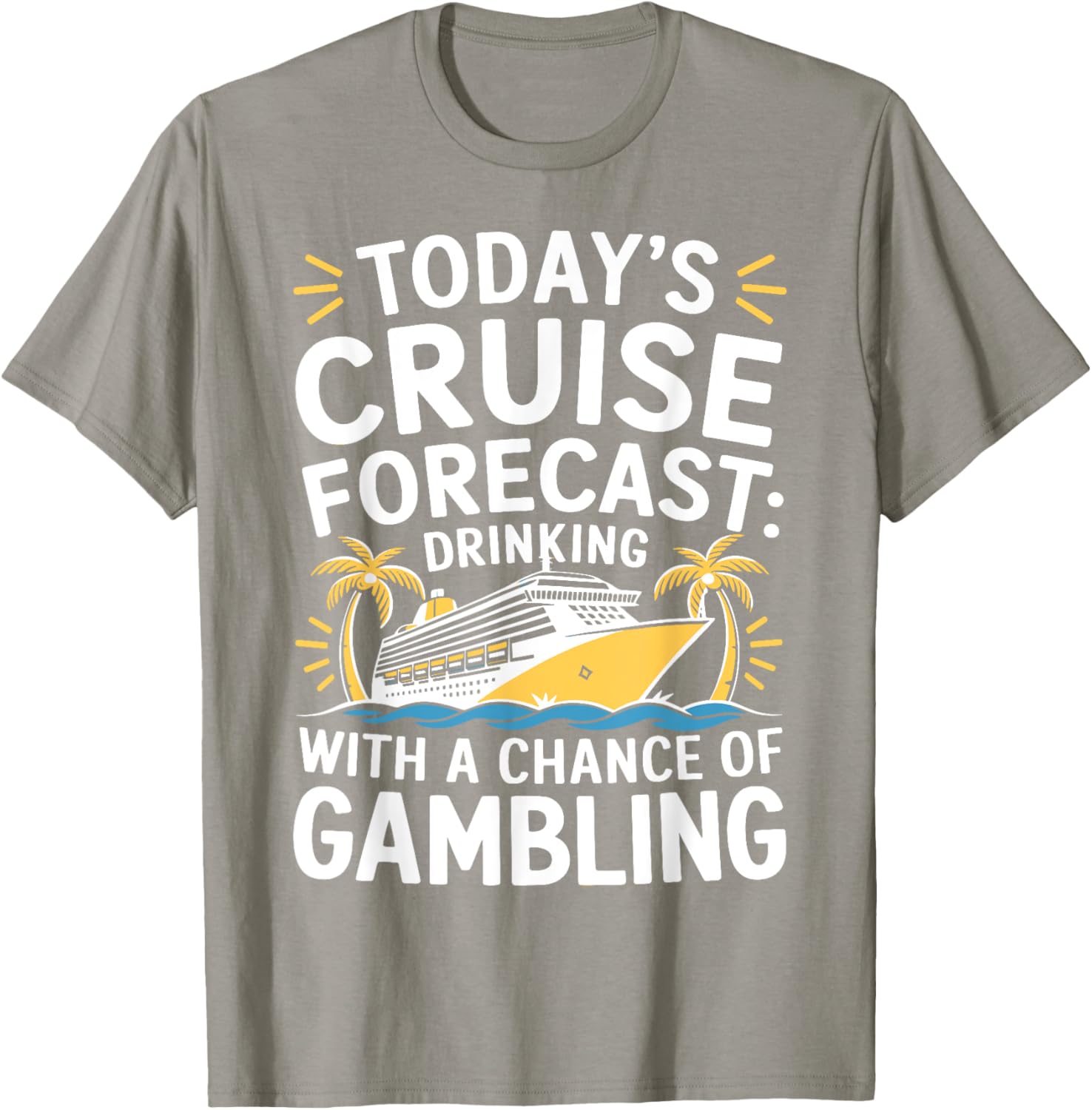 Today's Forecast Cruising With Chance Of Drinking 2025 T-Shirt Fun Outfit - 11
