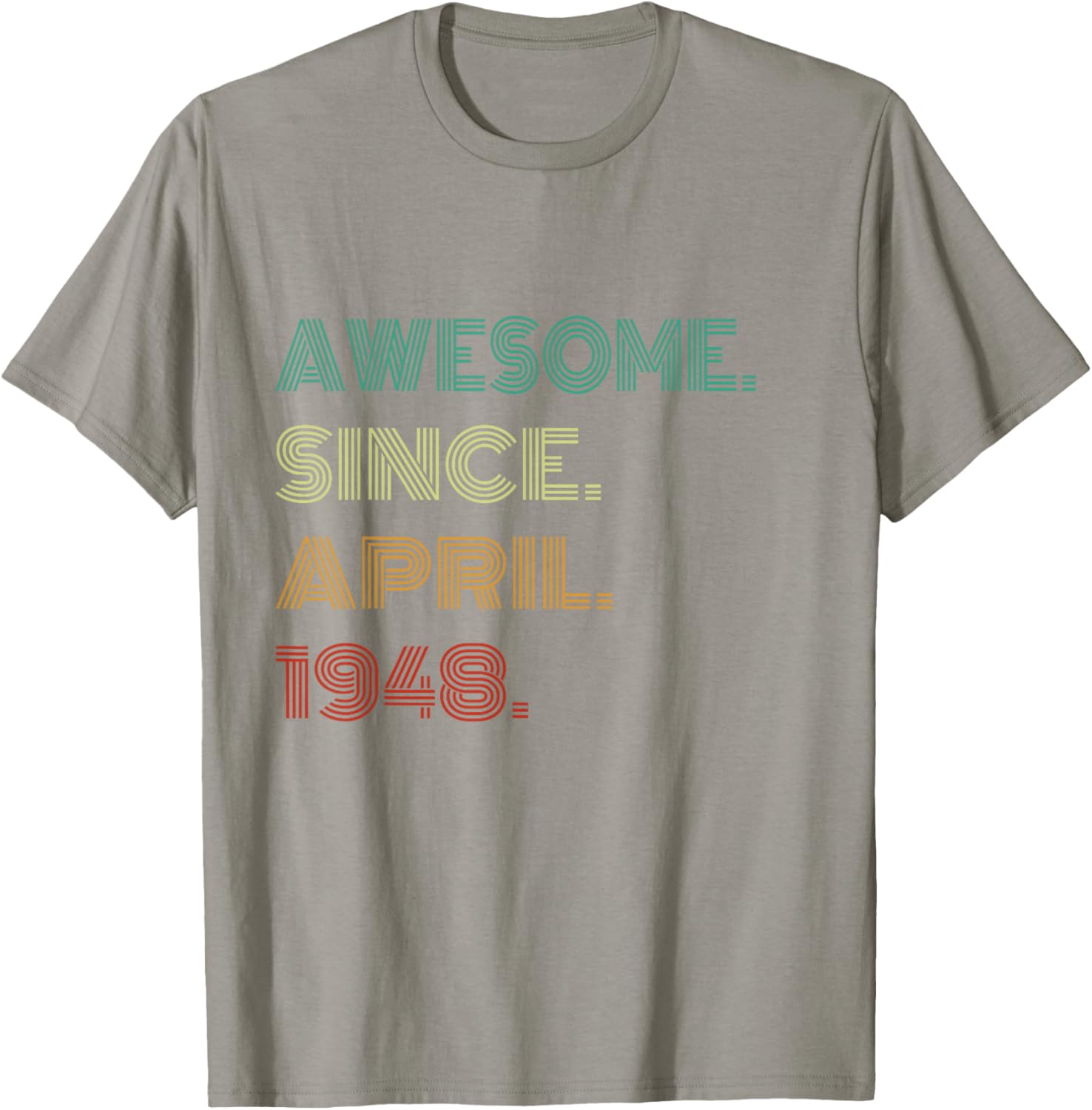 77 Awesome Years Since April 1948 77th Birthday T-Shirt Gift for Him/Her - 10