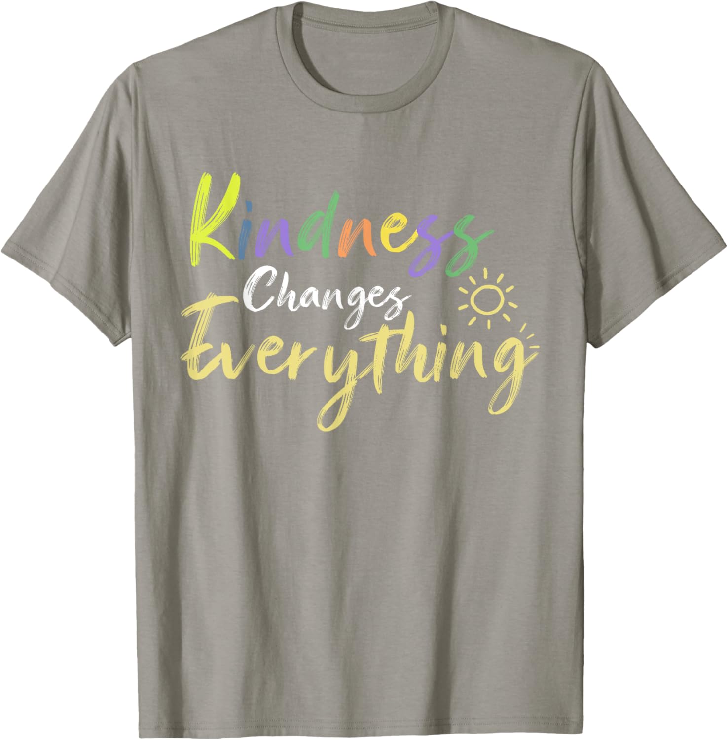Kindness Changes Everything Positive Quote T-Shirt for Everyday Inspiration - 21