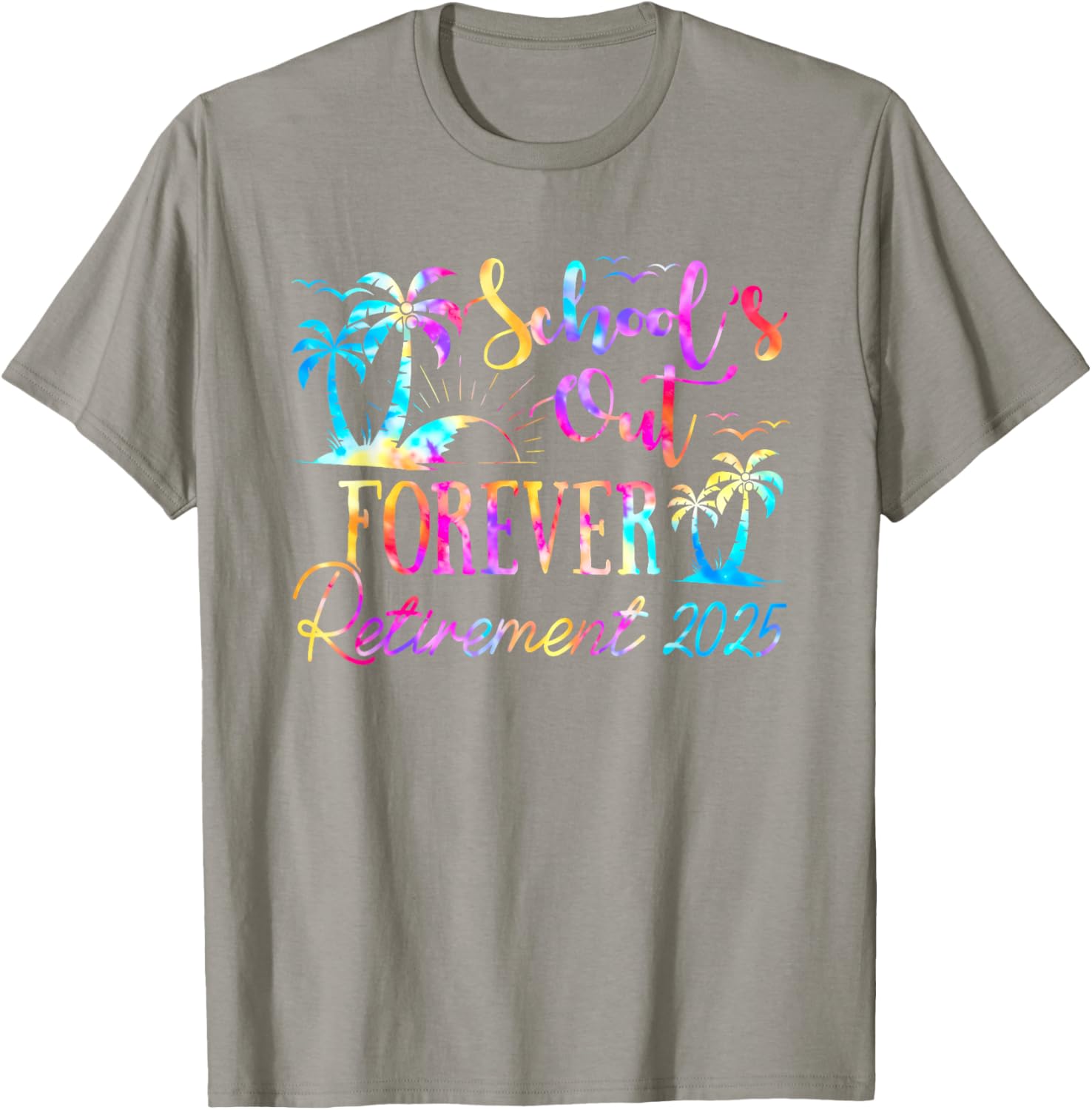 Retired Teacher Tie Dye Tee Schools Out Forever 2025 Fun T-Shirt - 25