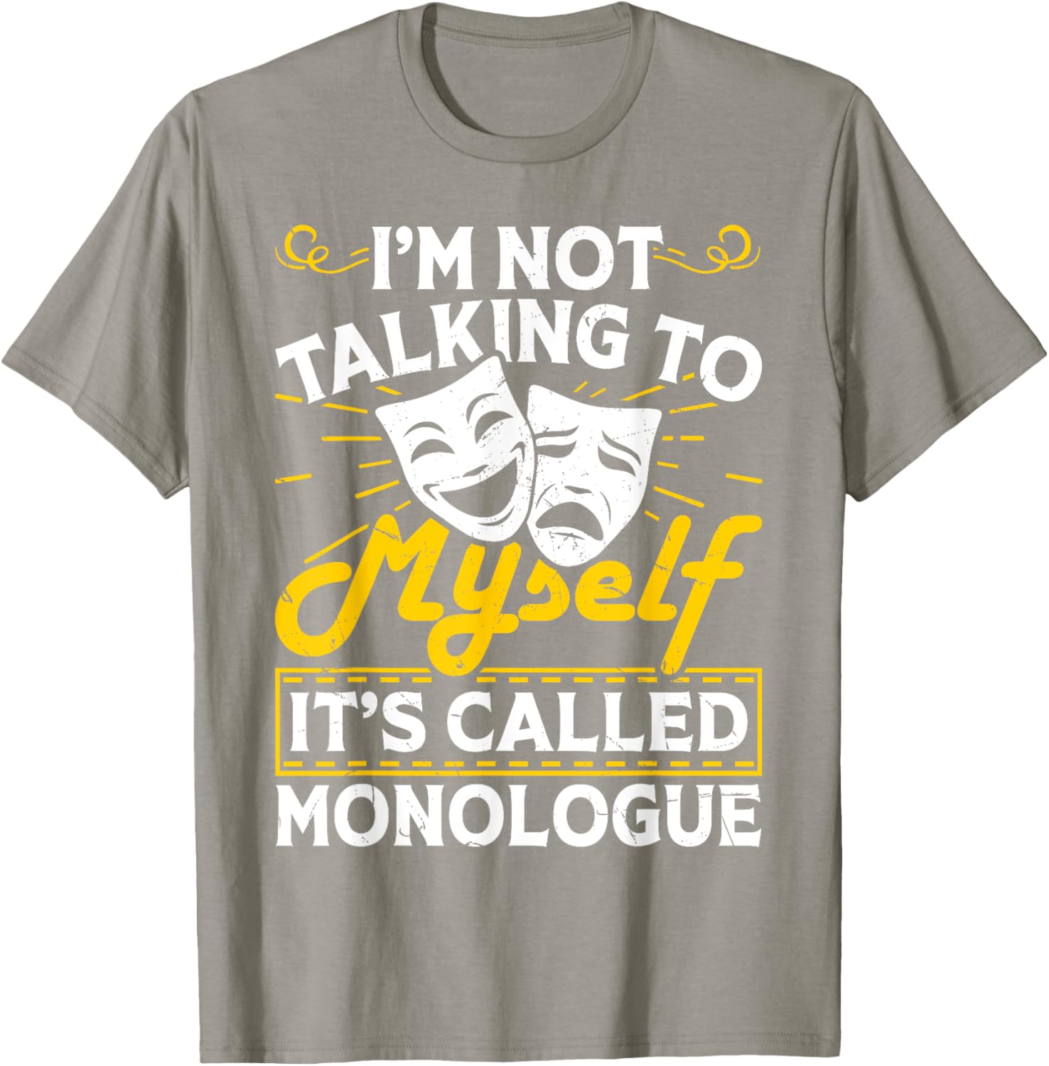 I'm Not Talking To Myself It's Called Monologue T-Shirt for Fun Conversations - 16