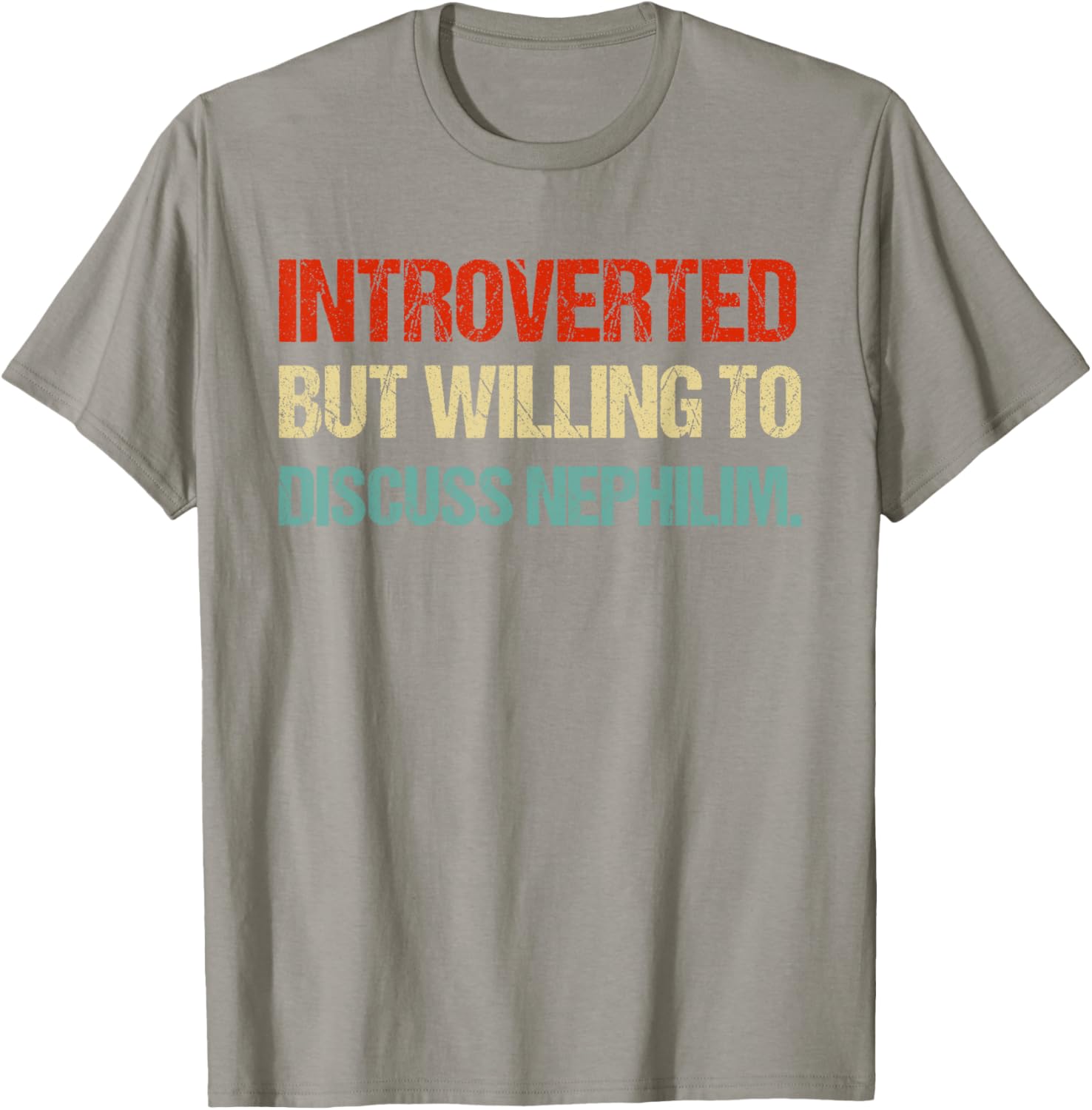 Introverted But Willing to Discuss Nephilim Funny Graphic T-Shirt for Fans - 16