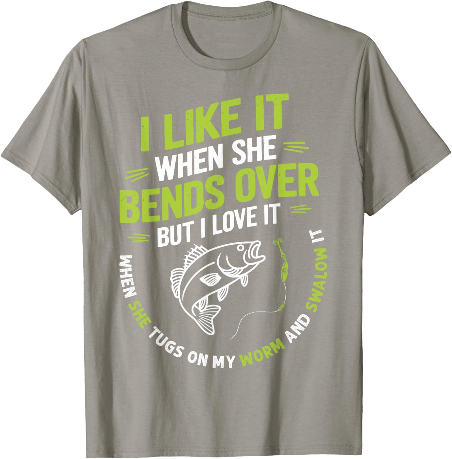 I Like it When She Bends Over Funny Fisherman T-Shirt for Anglers - 13