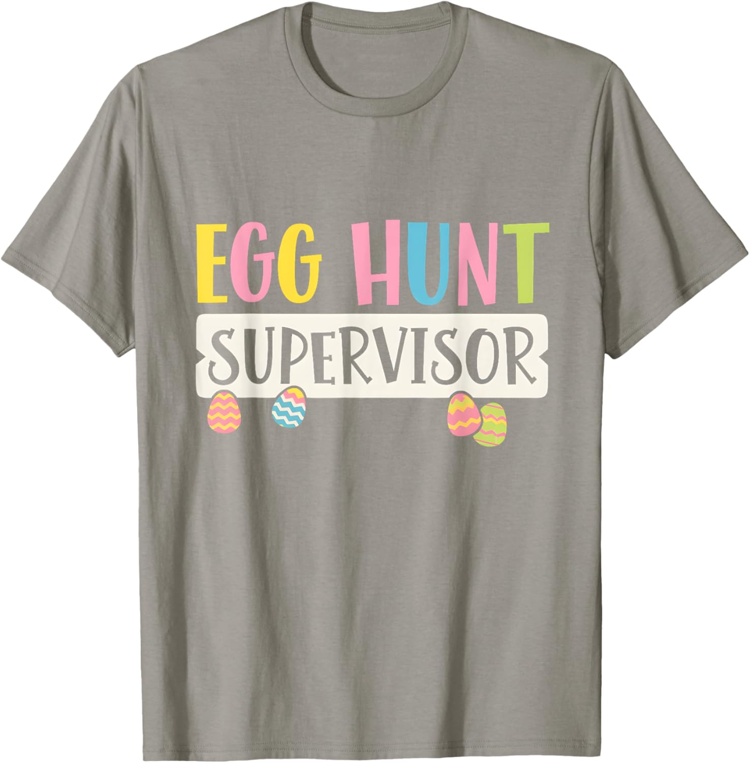Funny Easter Egg Hunt Supervisor T-Shirt for Moms and Dads, Kids Too! - 4