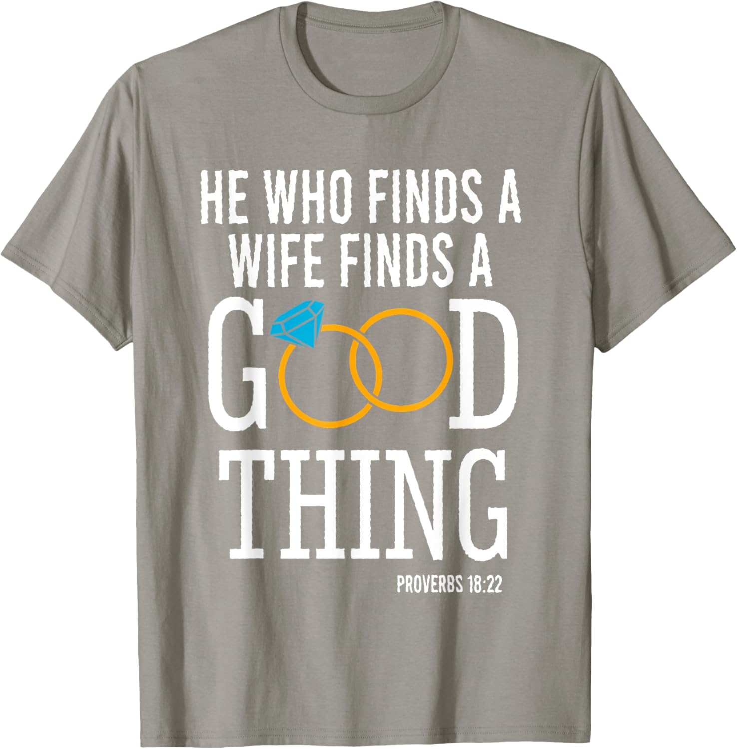 He Who Finds A Wife Finds A Good Thing Proverbs 18 T-Shirt for Men - 5