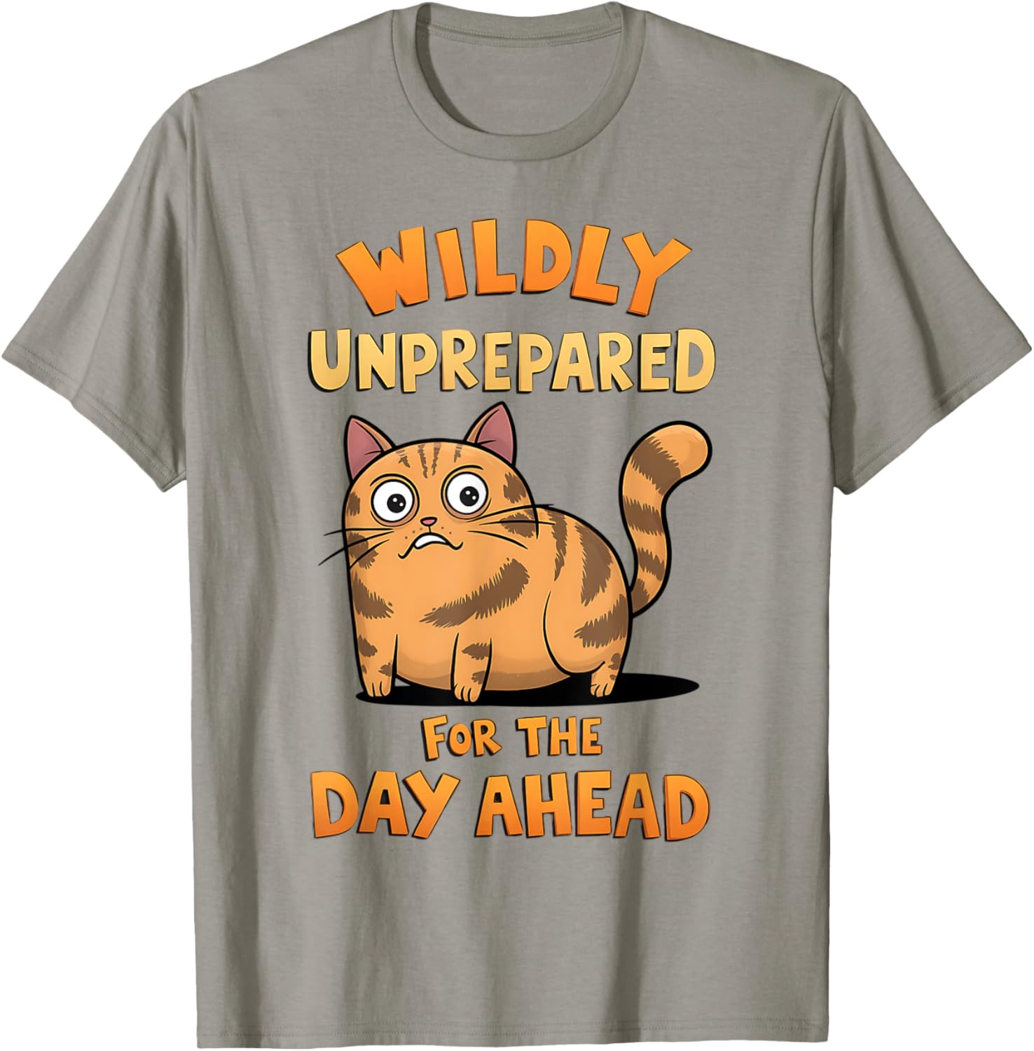 Funny Cat T-Shirt for Anyone Unprepared for the Day Ahead - 1
