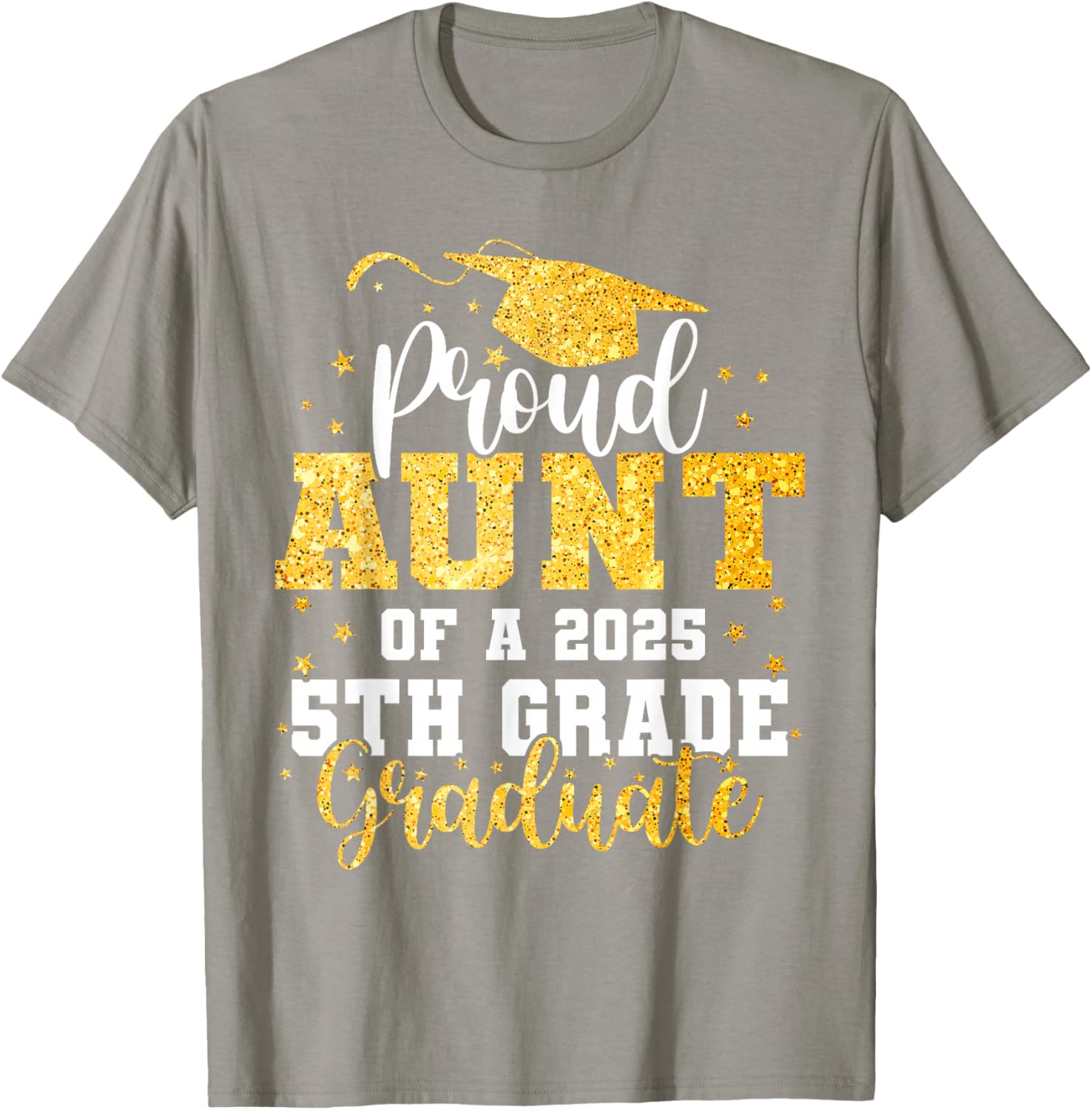 Proud Aunt of a Class of 2025 5th Grade Graduate Graduation T-Shirt - 10