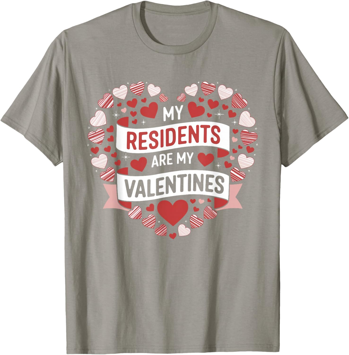My Residents Are My Valentines Day Nurse Doctor Tee for Caregivers - 14