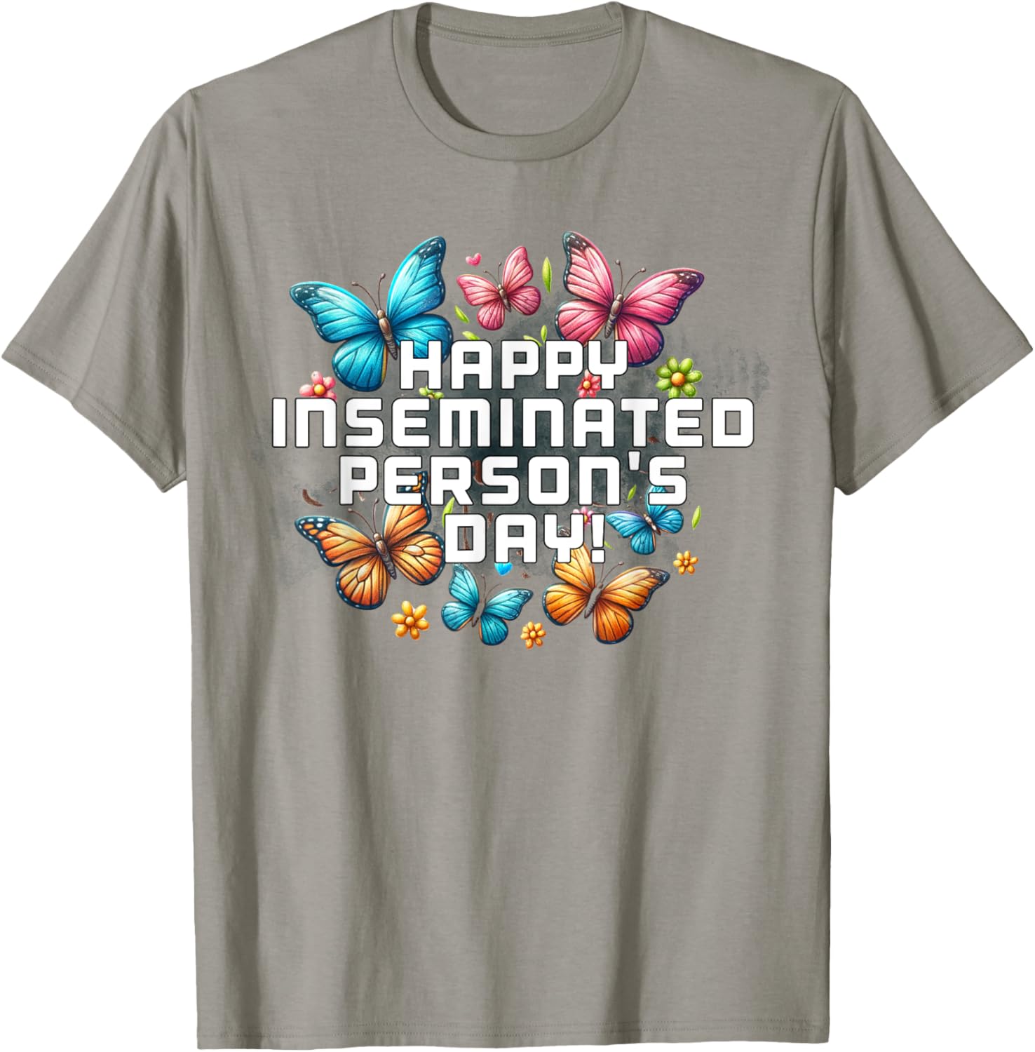 Mom Happy Inseminated Person's Day Mother's Day T-Shirt Gift Idea - 11