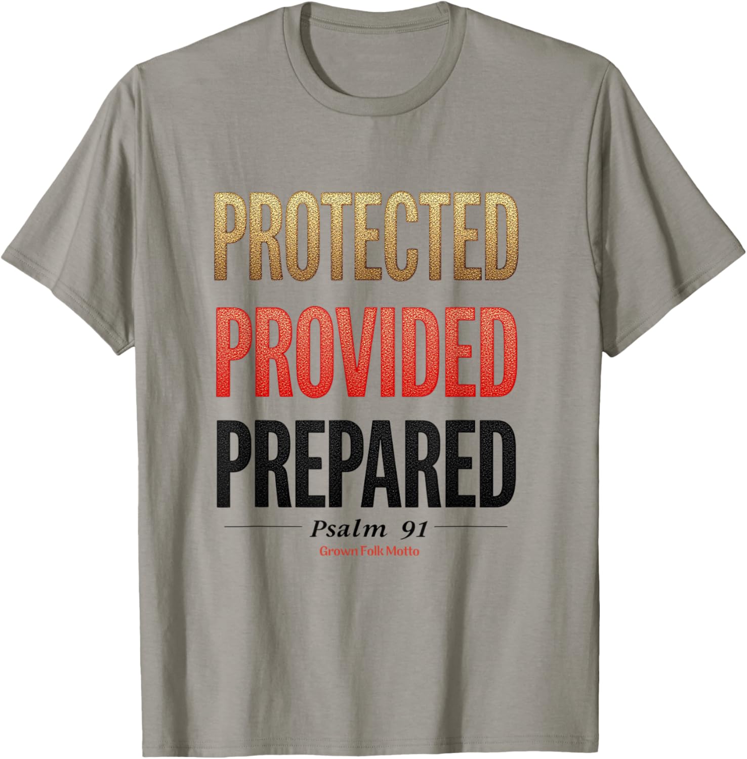 Protected Provided Prepared Psalm 91 Christian Faith T-Shirt for All Ages - 1