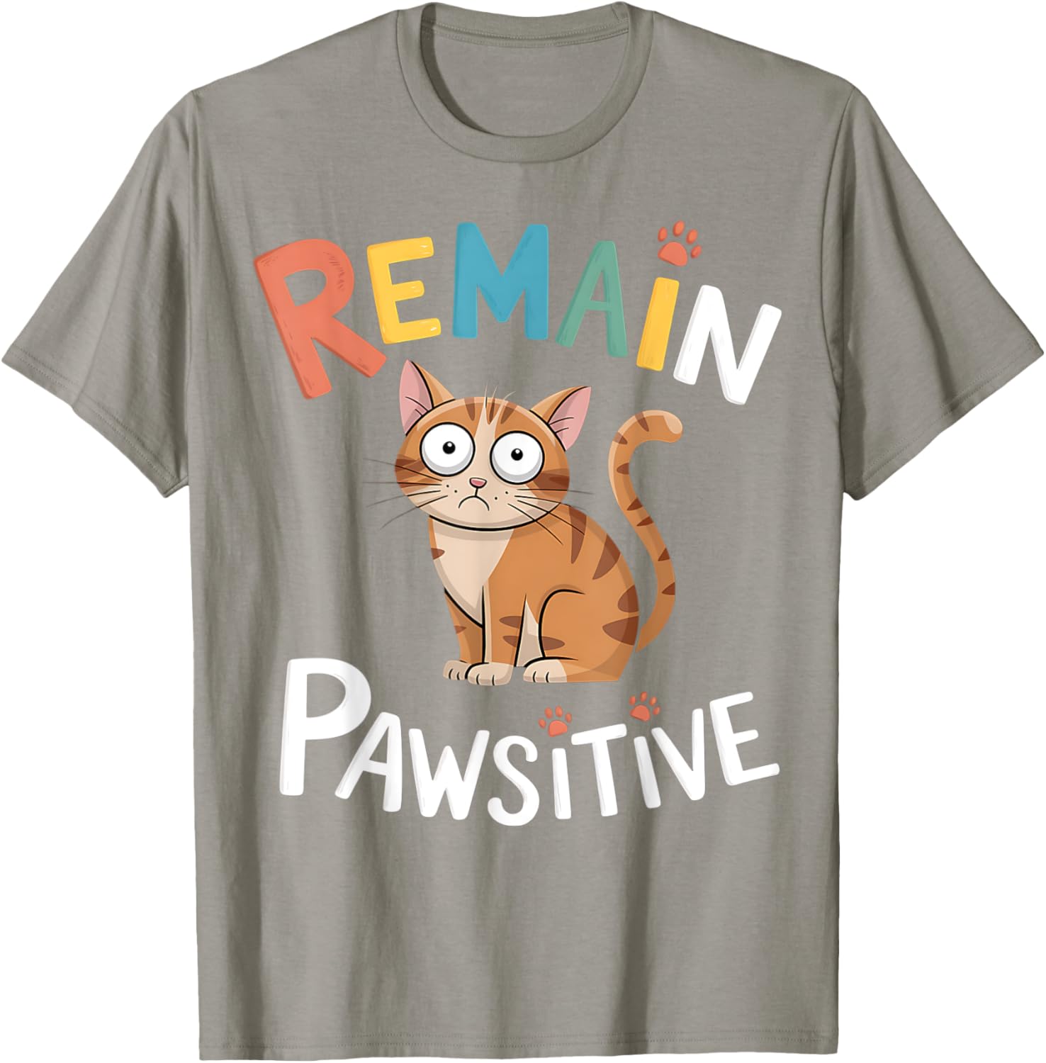 Funny Cat Remain Pawsitive T-Shirt for Cat Lovers and Pet Enthusiasts - 8