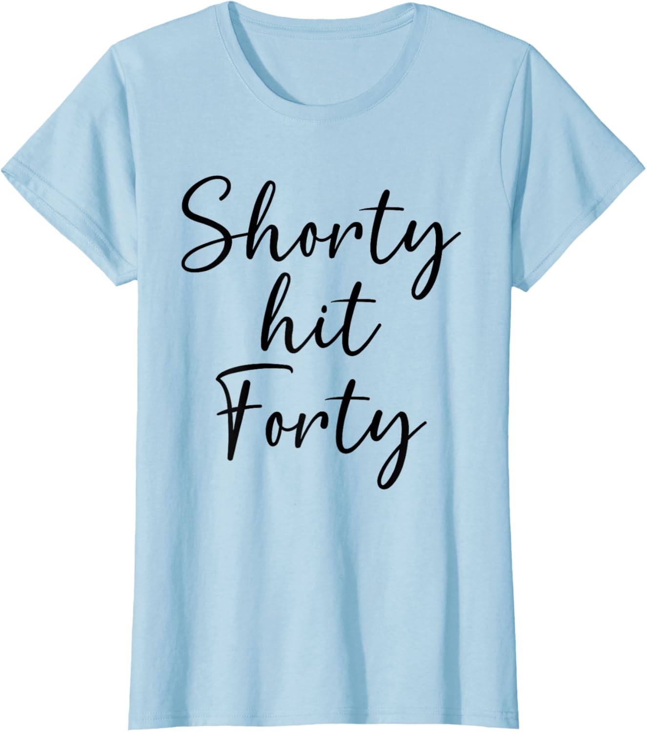 Shorty Hit Forty Women's T-Shirt for Fun 40th Birthday Celebration - 3