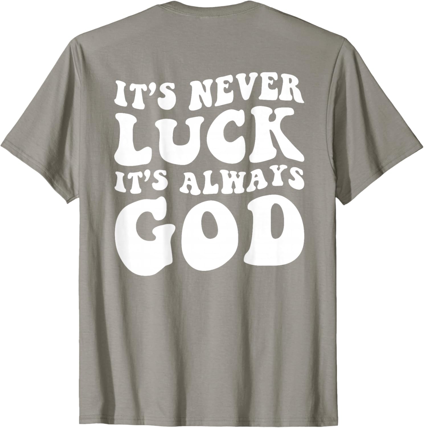 Retro God T-Shirt It's Never Luck Always God Inspirational Apparel - 4