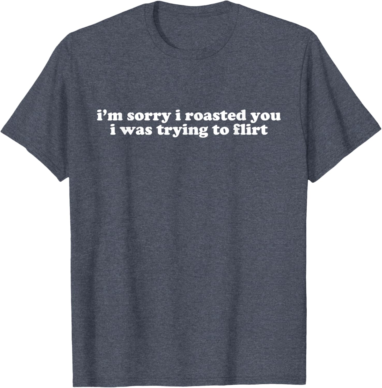 Funny I'm Sorry I Roasted You Flirt T-Shirt Y2K Style for Casual Wear - 20