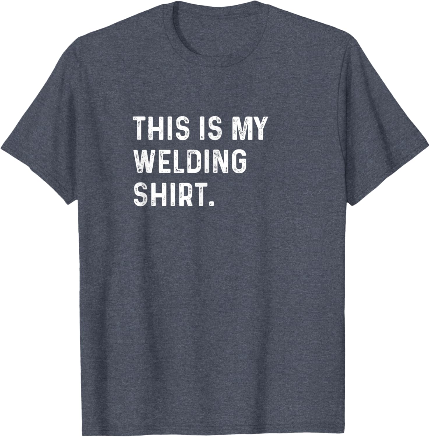 This Is My Welding Shirt for Welders - Cool Mechanic Steel Shop Tee - 28