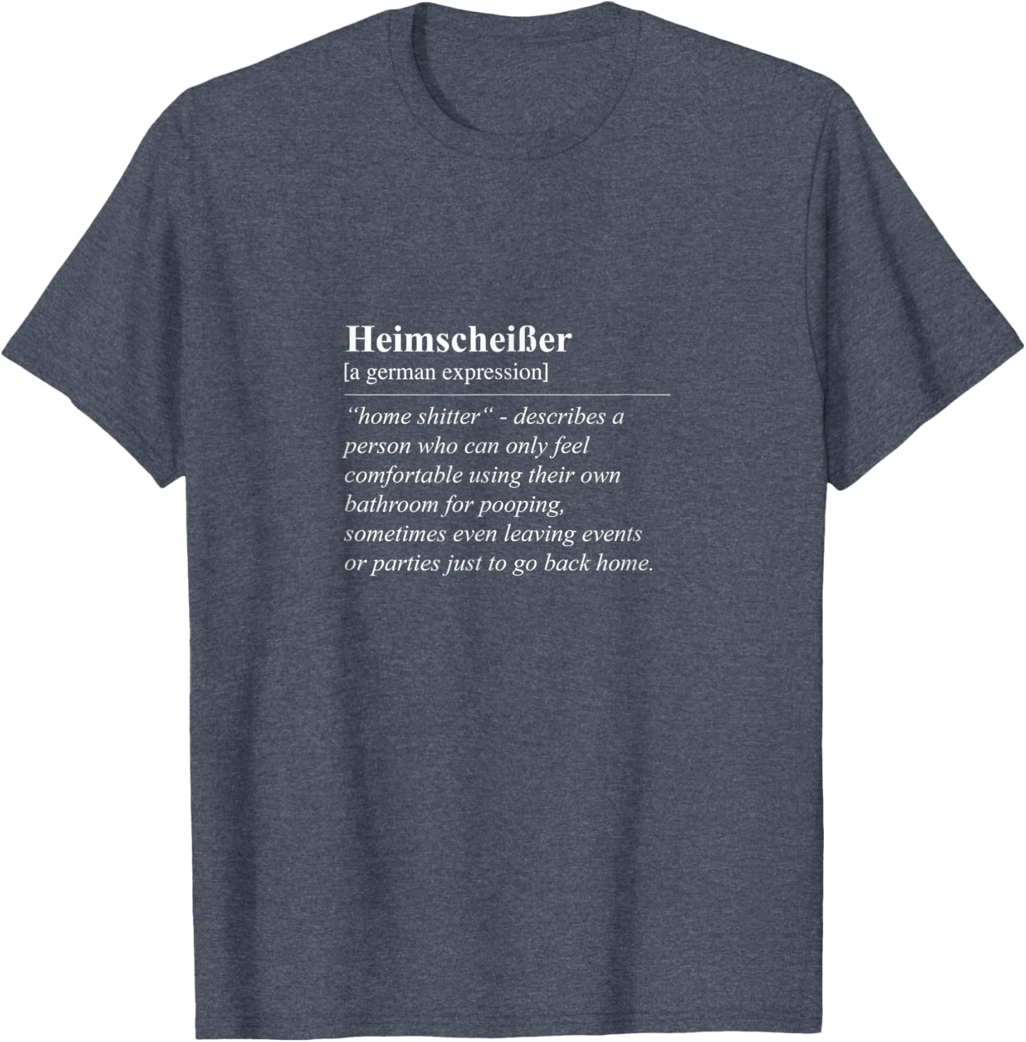 Heimscheißer Home Shitter Funny German Phrase T-Shirt for Lovers of Humor - 15