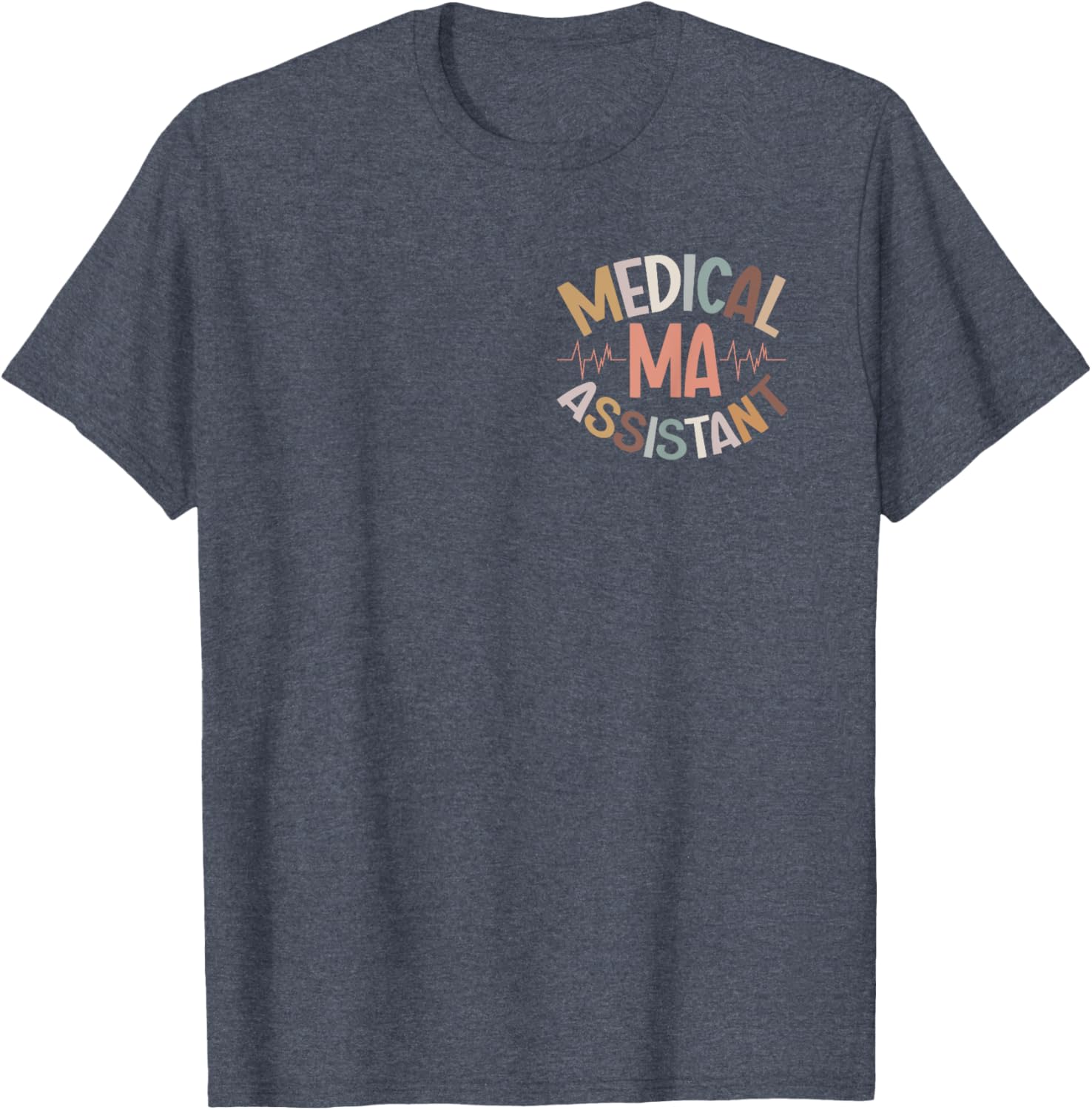 Great Certified Medical Assistant T-Shirt for Healthcare Heroes - 7