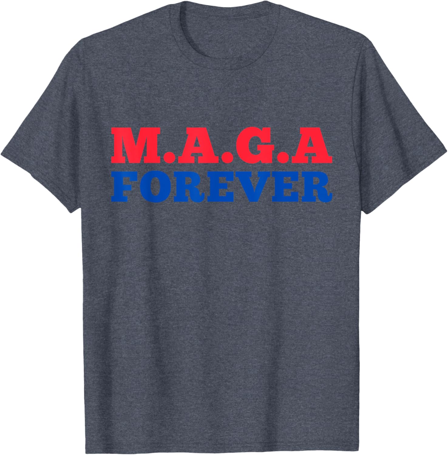 MAGA Forever T-Shirt for Bold Fashion Enthusiasts and Supporters - 23