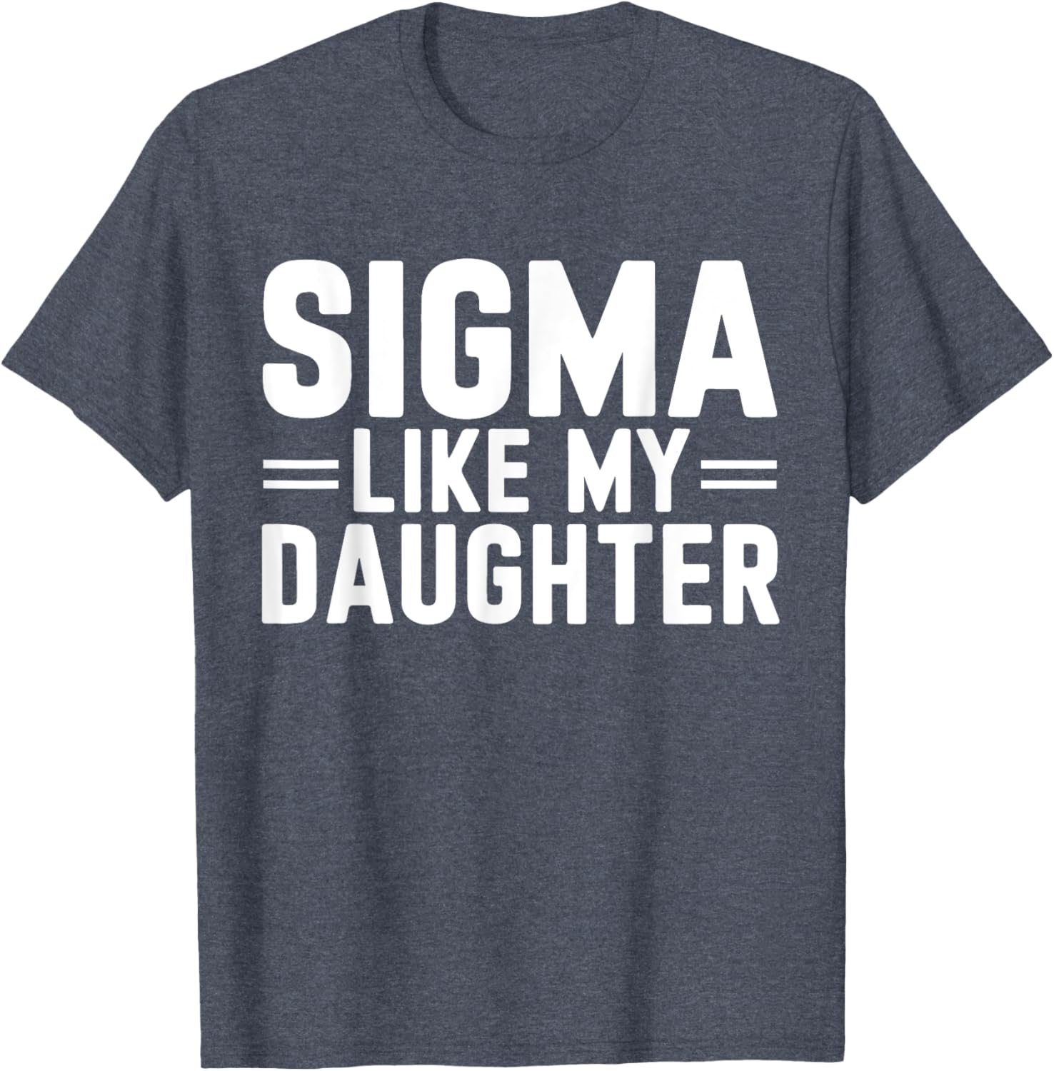 Sigma Like My Daughter Father's Day T-Shirt for Dads and Daughters - 10