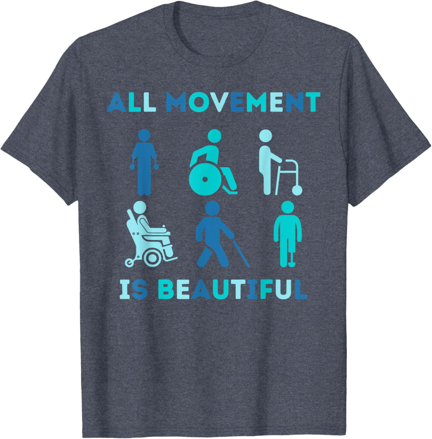 All Movement is Beautiful Disability Awareness T-Shirt for PT OT PTA - 1