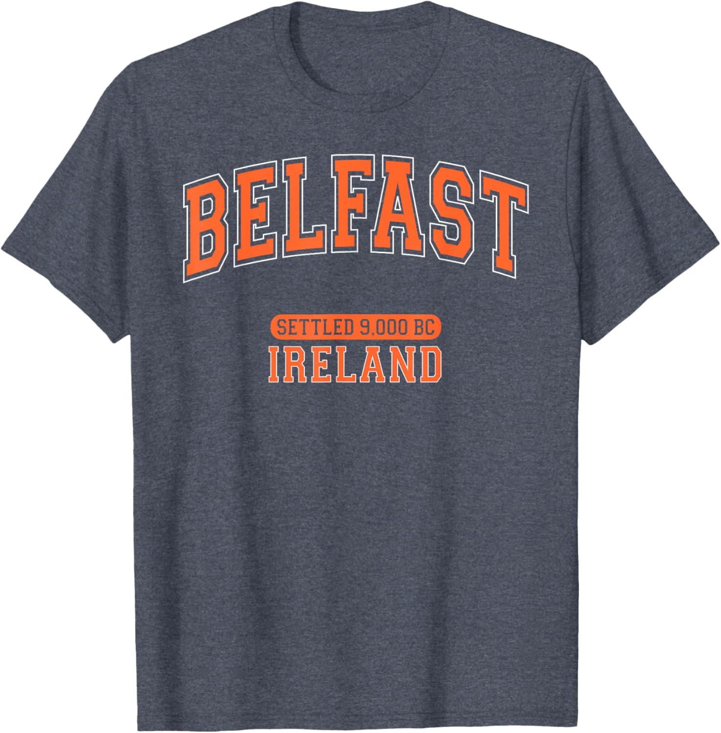 Belfast Ireland Settled 9000 BC Retro Arched Orange Letters T-Shirt - 21
