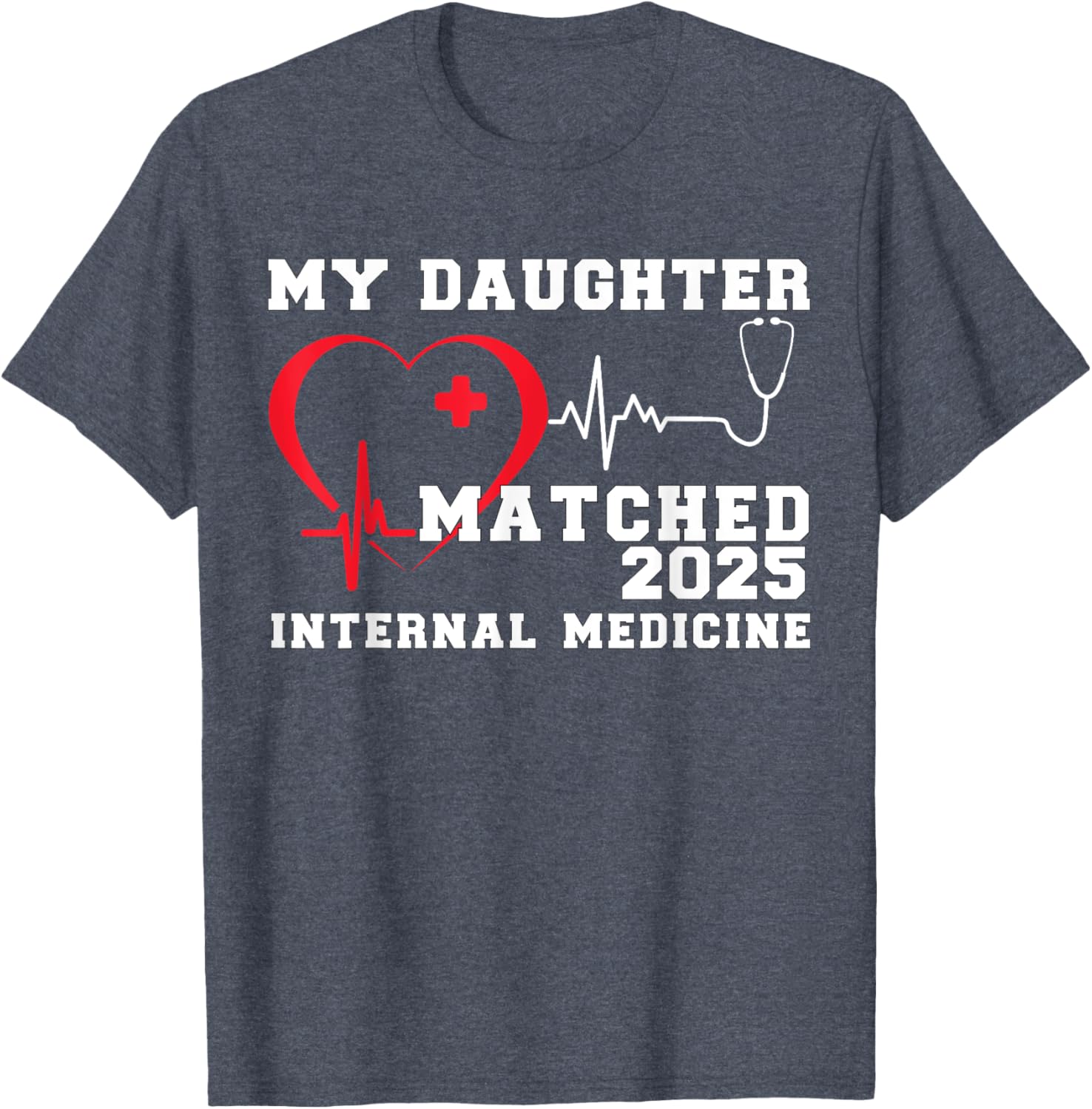 My Daughter Matched Internal Medicine Match Day 2025 T-Shirt Gift - 3