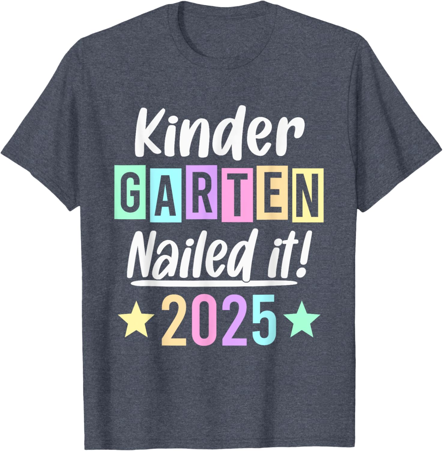 Kindergarten Graduation 2025 Nailed It T-Shirt for Proud Parents & Kids - 19