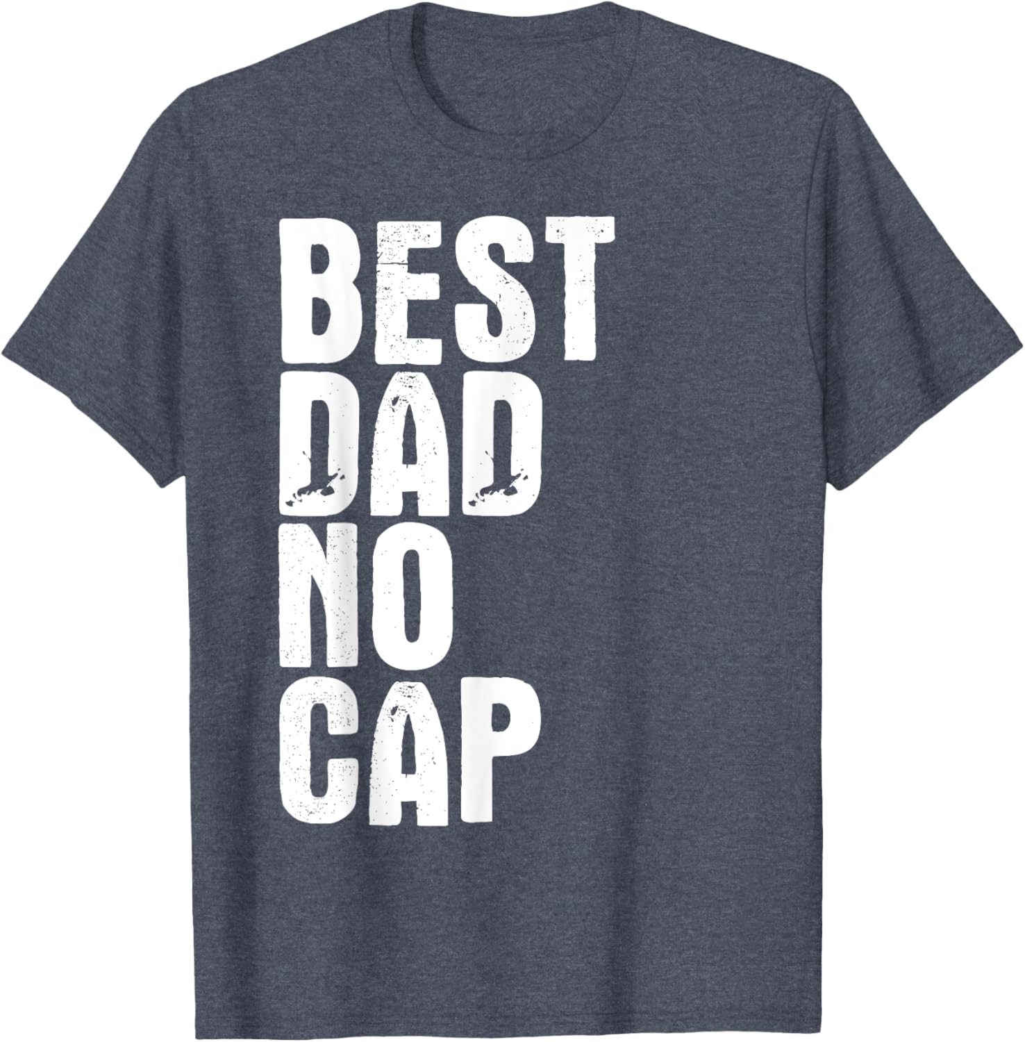 Best Dad No Cap Funny Father's Day T-Shirt for Men - Cool Gift Idea - 5