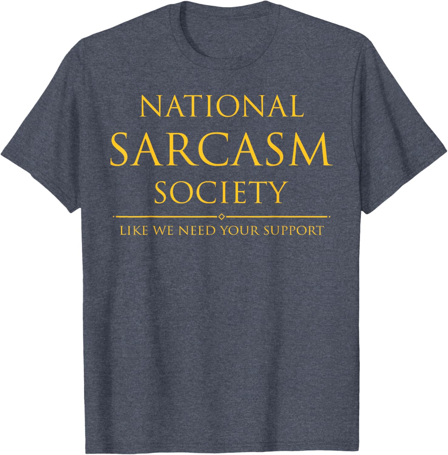 National Sarcasm Society T-Shirt Perfect for Sarcastic Humor Lovers - 5