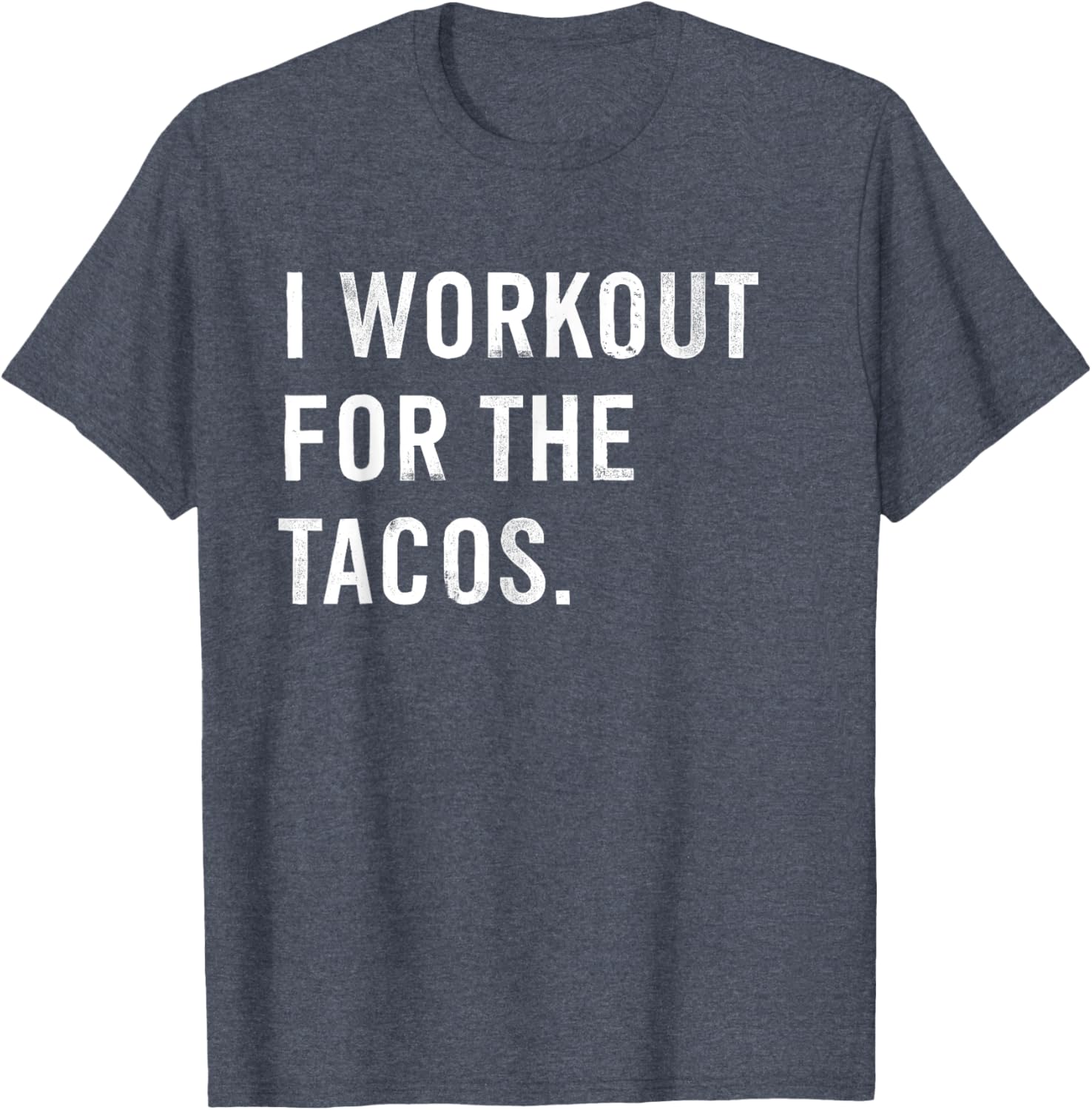 Funny I Workout For The Tacos T-Shirt Perfect for Taco Lovers - 15