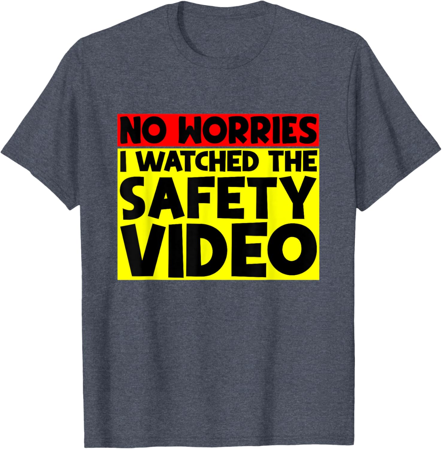 Funny No Worries I Watched The Safety Video T-Shirt for Work Enjoyment - 5