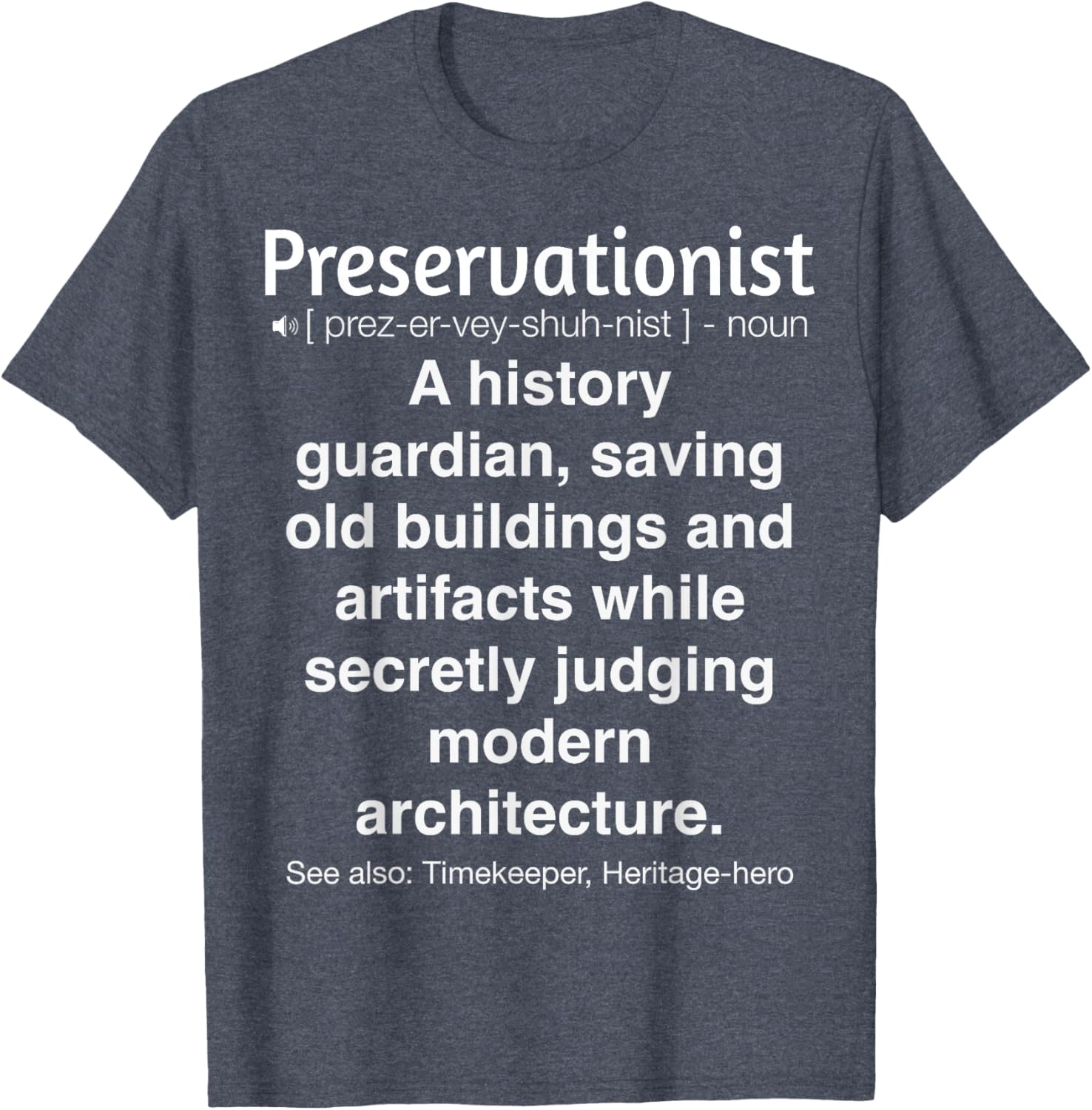 Funny Preservationist T-Shirt for Nature Lovers - Eco-Friendly Humor Tees - 3